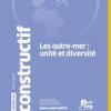Constructif : Les outre-mer, unité et diversité